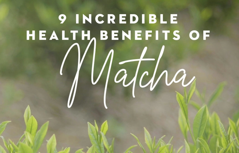 9 Incredible Health Benefits Of Matcha Green Tea